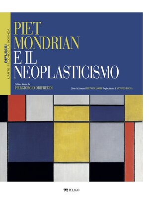 cover image of Piet Mondrian e il neoplasticismo